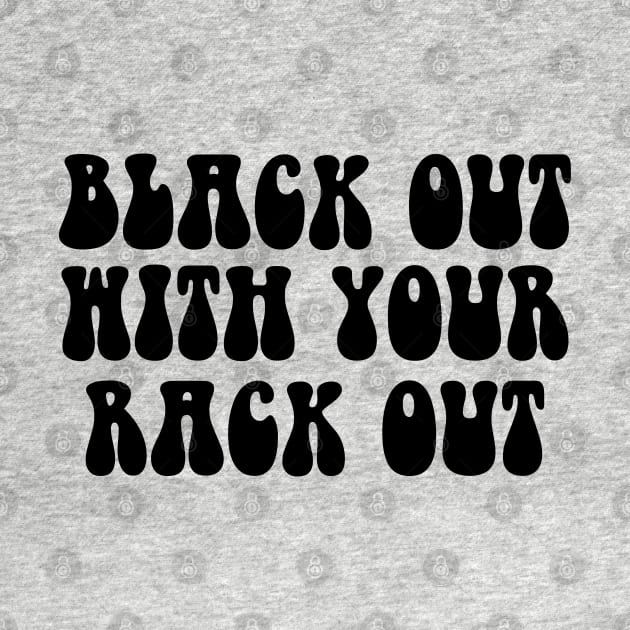 black out with your rack out by zofry's life